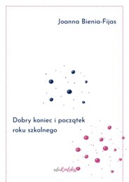 „Dobry koniec i początek roku szkolnego”