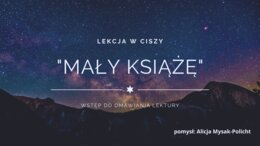 "Mały Książę"-lekcja w ciszy.