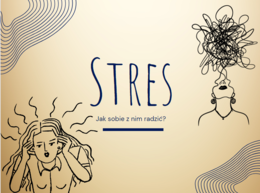 Pomysł na godzinę wychowawczą - PREZENTACJA - Stres, jak sobie z nim radzić? Jak radzić sobie ze stresem? Stres wśród uczniów. Skuteczne sposoby walki ze stresem.