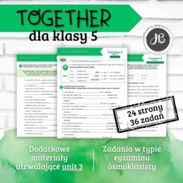 Together 5 Unit 3: My life – materiały dodatkowe: słownictwo, gramatyka, komunikacja, czytanie, egzamin ósmoklasisty – karty pracy, ćwiczenia