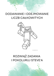 Dodawanie i odejmowanie liczb całkowitych. Rozwiąż zadania i pokoloruj Steve'a z Minecfraft'a :-)