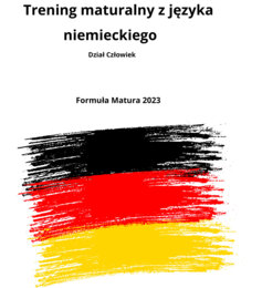 Trening maturalny z języka niemieckiego -poziom podstawowy i rozszerzony. Dział człowiek. Podwójny pakiet