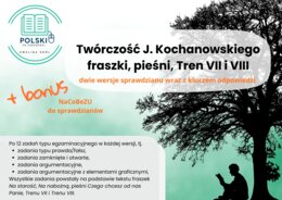 Sprawdzian z twórczości Jana Kochanowskiego - fraszki, pieśni, Tren VII i VIII, dwie wersje z kluczem odpowiedzi + bonus