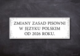 Zmiany zasad pisowni w języku polskim od 2026 roku - gazetka szkolna (plik PDF do druku)