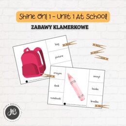 Shine On! 1 Unit 1 – At School - ZABAWY KLAMERKOWE (wersja do druku + prezentacja mp4)