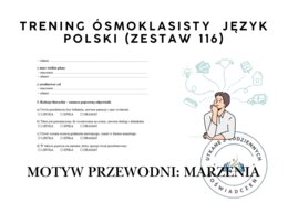 Trening ósmoklasisty – język polski (zestaw 116).  Motyw przewodni: MARZENIA
