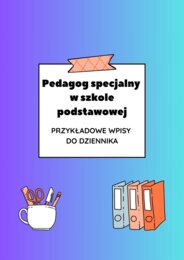 Pedagog specjalny w szkole podstawowej – przykładowe wpisy do dziennika