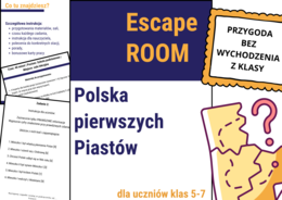 Scenariusz Escape room- Polska pierwszych Piastów, KARTY PRACY, klasa pełna zagadek