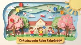 Zakończenie roku szkolnego – prezentacja/gazetka szkolna z podsumowaniem roku oraz wakacyjnym bezpieczeństwem