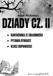 Dziady cz. II Adam Mickiewicz - kartkówka ze znajomości lektury