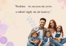 Dzień Rodziny- plakat, dwa rodzaje napisów, cytaty o rodzinie, obrazy rodziny