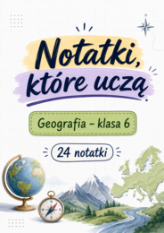 Notatki, które uczą – Geografia, klasa 6