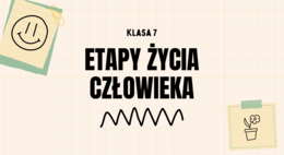 "Etapy życia człowieka" ciekawa lekcja Edukacji Zdrowotnej