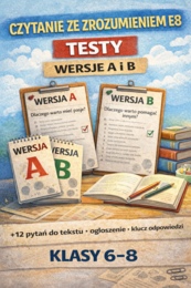 Czytanie ze zrozumieniem E8 – testy/sprawdziany (wersja A i B + odpowiedzi, kl. 6–8)