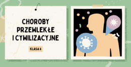 "Choroby przewlekłe i cywilizacyjne" ciekawa lekcja Edukacji Zdrowotnej