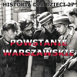 Odc. 27 - Powstanie warszawskie