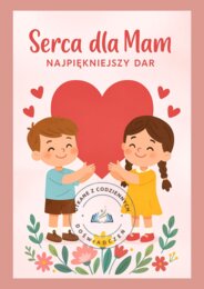 Serca dla Mam. Najpiękniejszy Dar – gotowy scenariusz uroczystości z okazji Dnia Matki z podziałem na role