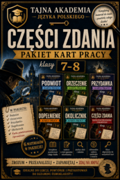 Części zdania – pakiet kart pracy | Klasy 7–8 | Podmiot, orzeczenie, przydawka, dopełnienie, okolicznik | PDF