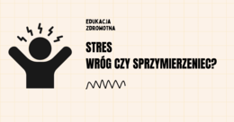 "Stres - wróg czy sprzymierzeniec" ciekawa lekcja Edukacji Zdrowotnej