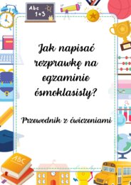 Pakiet: Motywy literackie na egzaminie ósmoklasisty + Przewodnik. Jak napisać rozprawkę na egzaminie ósmoklasisty.