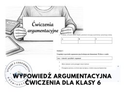 Wypowiedź argumentacyjna – ćwiczenia dla klasy 6