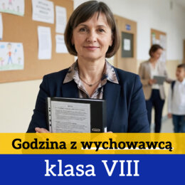 Zajęcia z wychowawcą - klasa VIII