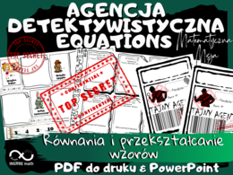 Agencja Detektywistyczna Equations. Misja specjalna: Równania i przekształcanie wzorów. Matematyczne wyzwanie dla kl. 7-8.