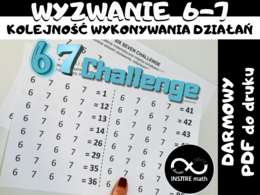Darmowe matematyczne wyzwanie 6-7 67: kolejność wykonywania działań. Amerykański trend z TikToka – six seven. Myśląca Klasa.