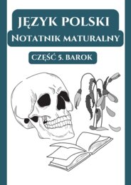 📒Notatnik maturalny – Biblia, Antyk, Średniowiecze, Renesans, Barok, Oświecenie, Romantyzm, Pozytywizm, Młoda Polska, XX-lecie międzywojenne, Czas wojny i okupacji, Współczesność