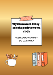 Wychowawca klasy 1–3 – przykładowe wpisy do dziennika | edukacja wczesnoszkolna | ponad 150 wpisów