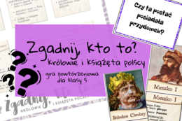 Zgadnij kto to - królowie i książęta polscy - historia klasa 5