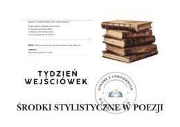 TYDZIEŃ WEJŚCIÓWEK. ŚRODKI STYLISTYCZNE W POEZJI