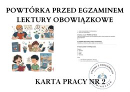 POWTÓRKA PRZED EGZAMINEM – LEKTURY OBOWIĄZKOWE. Karta pracy nr 2
