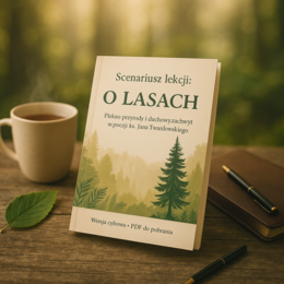Scenariusz lekcji z języka polskiego. "O lasach" ks. Jan Twardowski