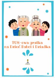 TUS-owa gratka na Dzień Babci i Dziadka - gra planszowa, karty sytuacyjne, zakładki/laurki okazjonalne
