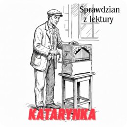 Sprawdzian z lektury,, Katarynka"