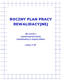 Roczny plan pracy rewalidacyjnej dla ucznia z niepełnosprawnością intelektualną w stopniu lekkim V klasa SP