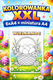 WIELKANOC - kolorowanka XXL do druku (6 kart A4+miniatura A4); plakat; dekoracja; gazetka; świetlica; koszyk; pisanki