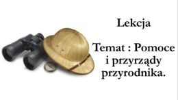 Klasa 4 - Przyrządy i pomoce przyrodnika - prezentacja