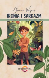 Ironia i Sarkazm. Mistrzowie ukrytych znaczeń.