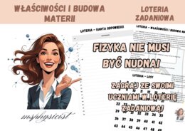 POWTÓRZENIE: WŁAŚCIWOŚCI I BUDOWA MATERII – klasa 7 – lekcja powtórzeniowa – GRA dydaktyczna. LOTERIA ZADANIOWA. MOC powtórki.