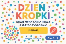 📖 „Dzień Kropki” – czytanie ze zrozumieniem ✍️ (15 zadań, kl. 4–6)