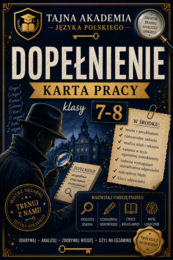 Dopełnienie – karta pracy | Klasy 7–8 | Tajna Akademia Języka Polskiego | Rodzaje dopełnienia | PDF