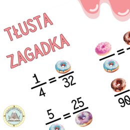 TŁUSTA ZAGADKA – skracanie i rozszerzanie ułamków, matematyka