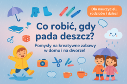 Co robić, gdy pada deszcz?