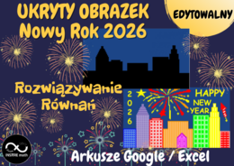 Rozwiązywanie Równań - Nowy Rok 2026. UKRYTY OBRAZEK w Arkuszach Google, Excelu (edytowalny).