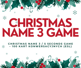 Christmas NAME 3 / 5 SECONDS GAMe – 100 Kart Konwersacyjnych, Świąteczna gra do mówienia (poziom A2-B2+)