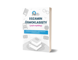 Egzamin ósmoklasisty z języka angielskiego- struktury leksykalno-gramatyczne w ćwiczeniach