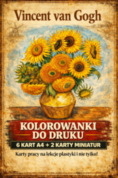 VINCENT VAN GOGH – 6 kolorowanek A4 + miniatury obrazów + tytuły ; karta pracy; plastyka; plakat; dekoracja