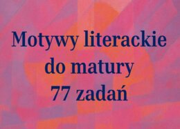 77 motywów do matury